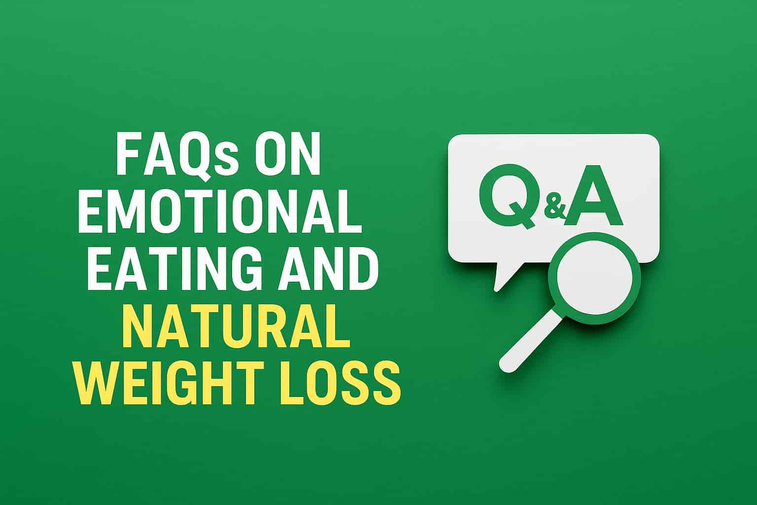 FAQs on Emotional Eating and Natural Weight Loss