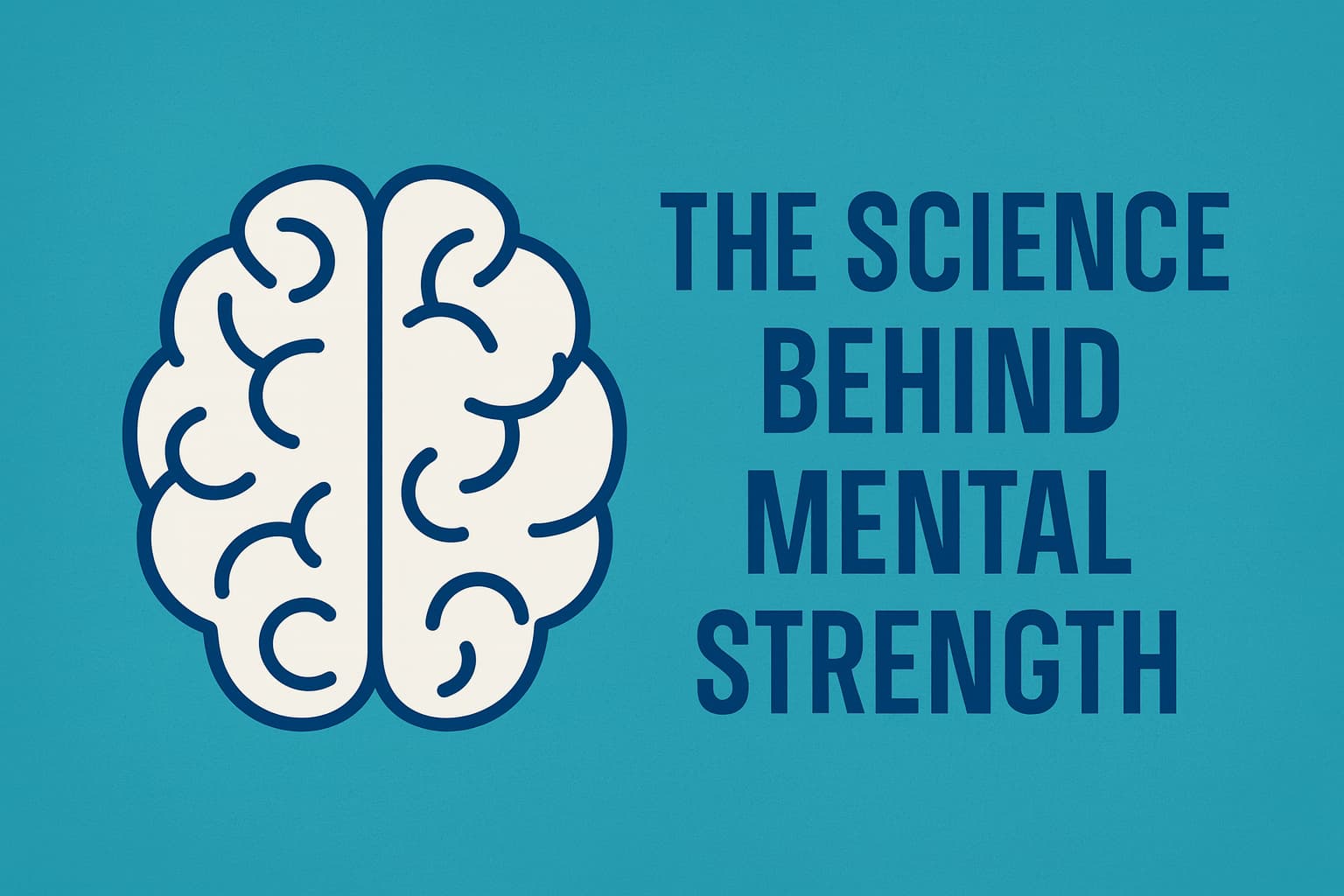 The Science Behind Mental Strength